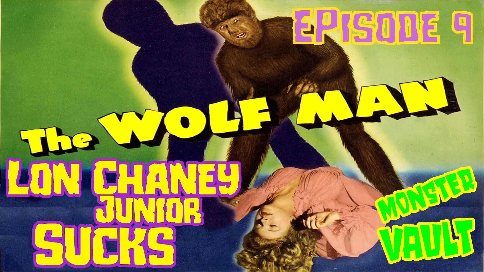 The Wolfman Monster Vault Episode 9 The Wolfman Monster Vault Episode 9